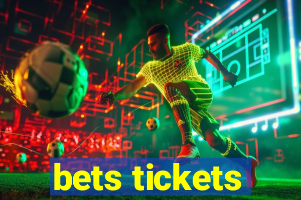 bets tickets