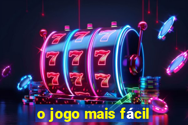 o jogo mais fácil