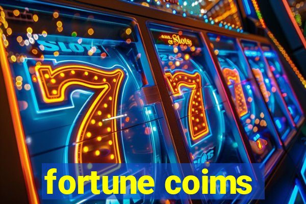 fortune coims