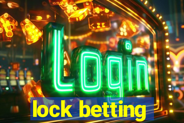 lock betting