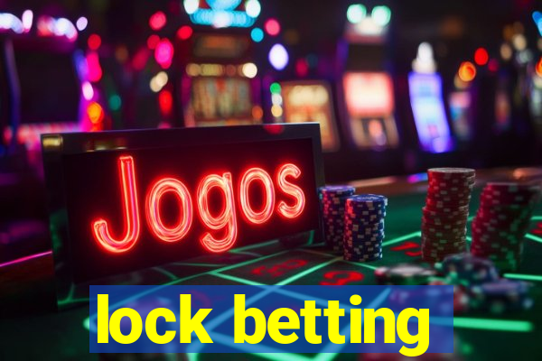 lock betting