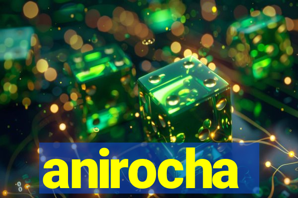 anirocha