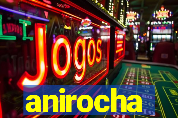 anirocha