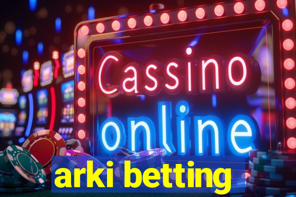 arki betting