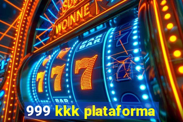 999 kkk plataforma