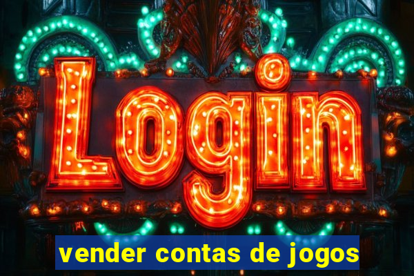 vender contas de jogos