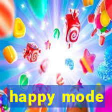 happy mode