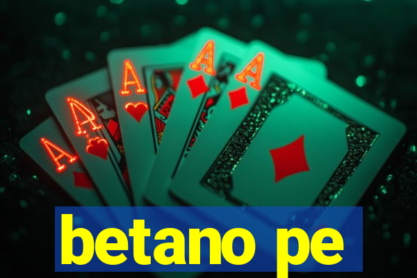 betano pe