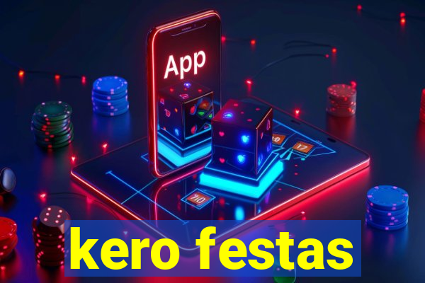 kero festas