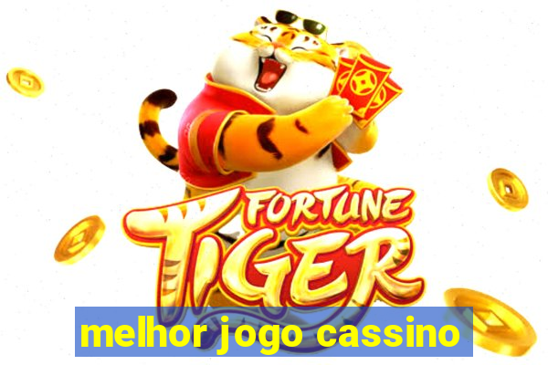 melhor jogo cassino