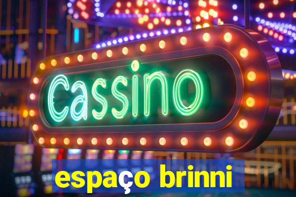 espaço brinni