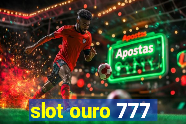 slot ouro 777