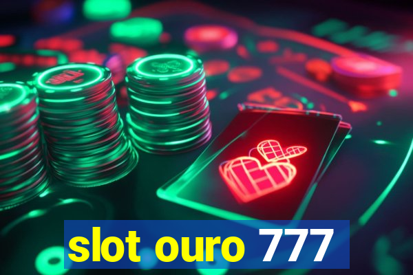 slot ouro 777