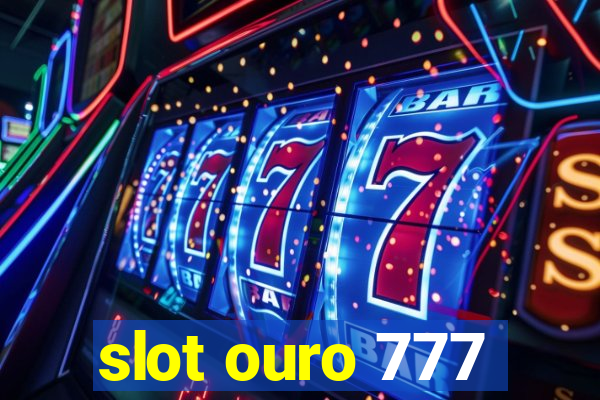 slot ouro 777