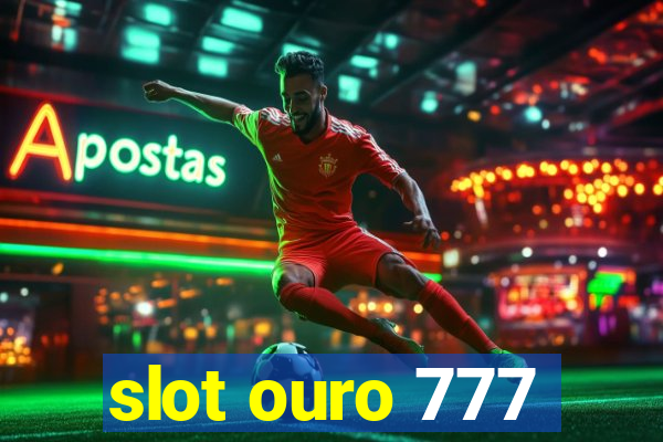 slot ouro 777