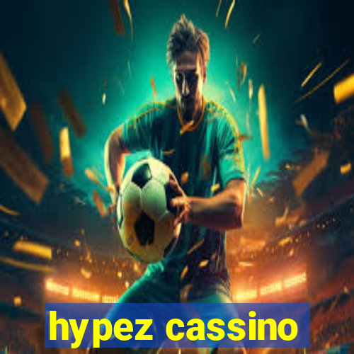 hypez cassino