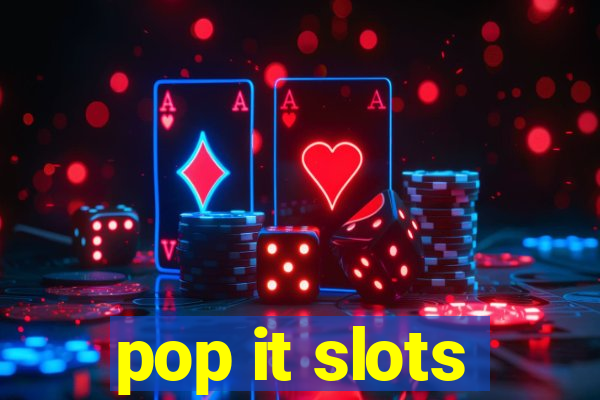 pop it slots