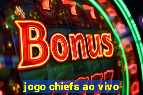 jogo chiefs ao vivo