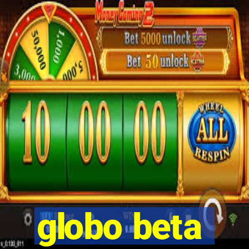 globo beta