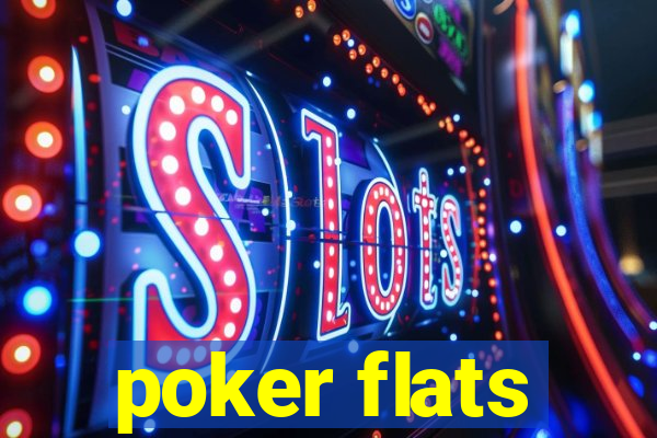 poker flats