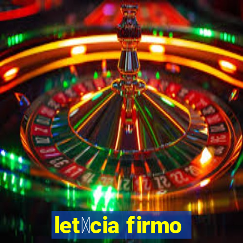 let铆cia firmo