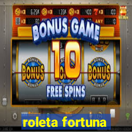 roleta fortuna