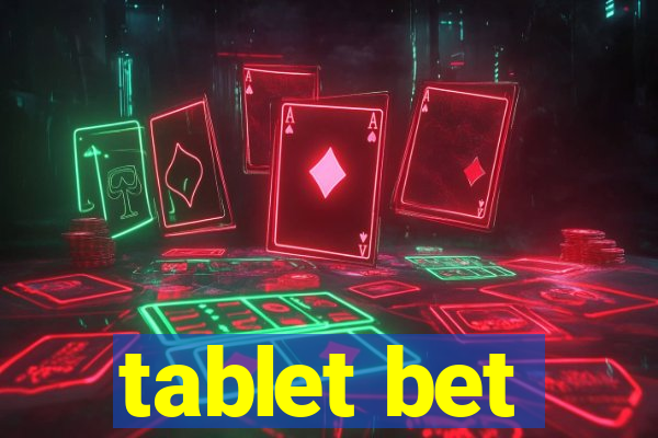 tablet bet