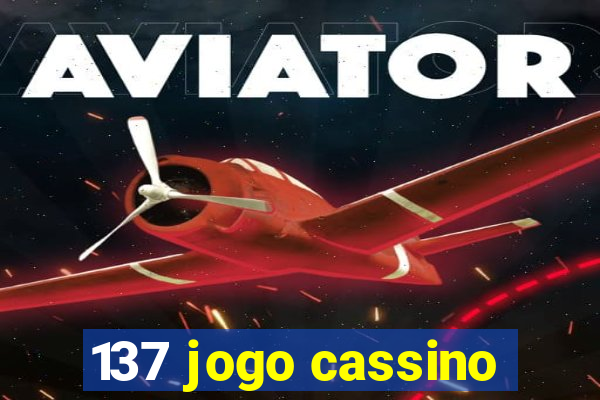 137 jogo cassino