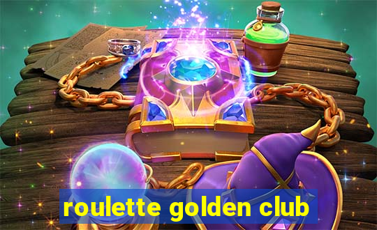 roulette golden club