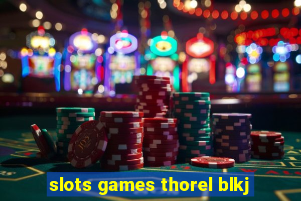 slots games thorel blkj