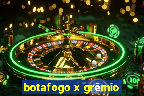 botafogo x grêmio