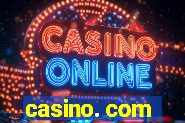 casino. com