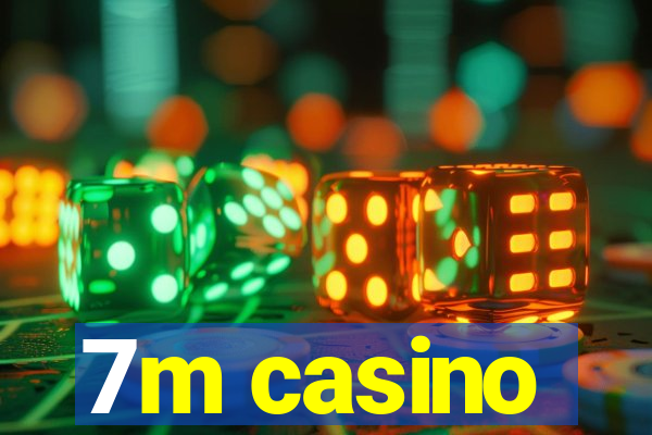 7m casino