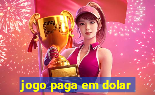 jogo paga em dolar