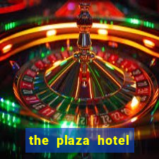 the plaza hotel casino las vegas