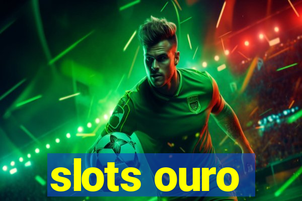 slots ouro