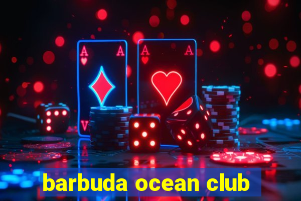 barbuda ocean club