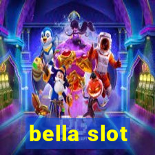 bella slot