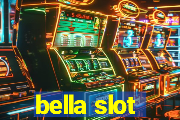 bella slot