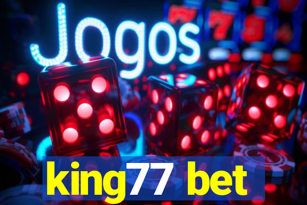 king77 bet