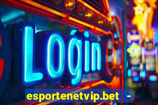 esportenetvip.bet - apostas online