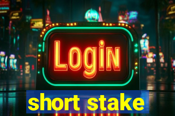 short stake