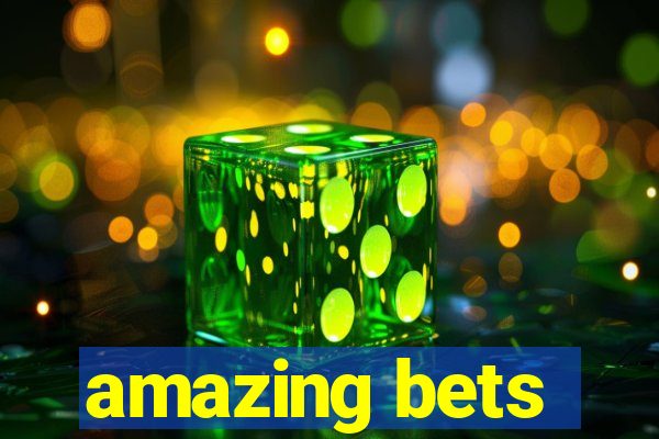 amazing bets