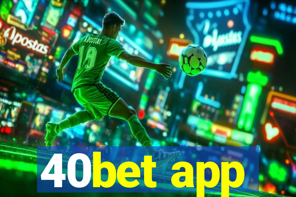 40bet app