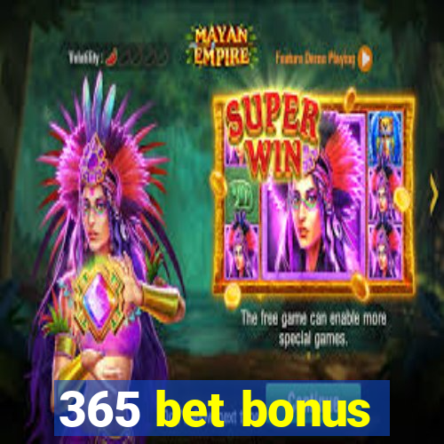 365 bet bonus