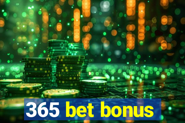 365 bet bonus