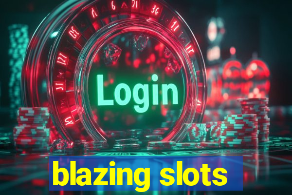 blazing slots