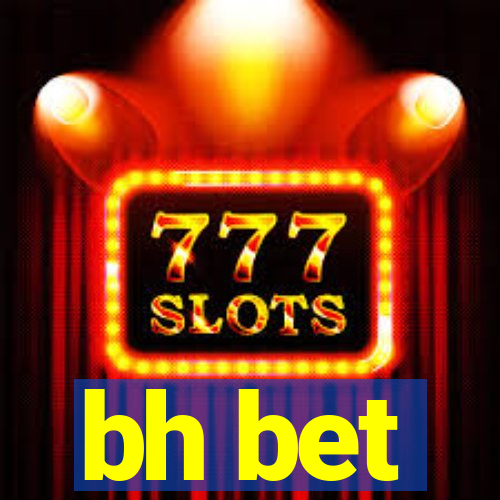 bh bet