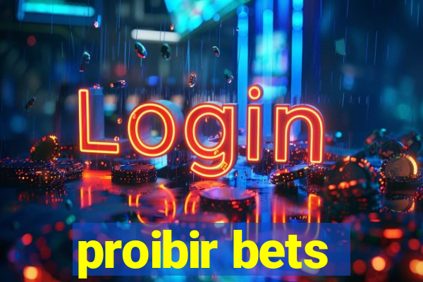 proibir bets