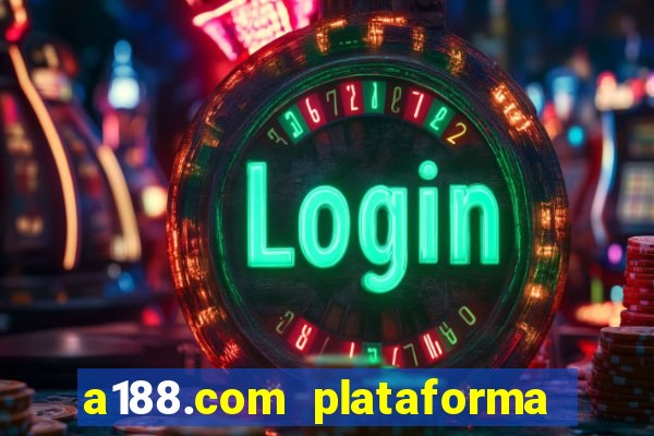 a188.com plataforma de jogos